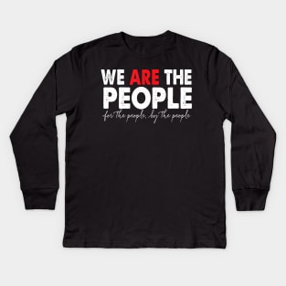 We ARE the People Kids Long Sleeve T-Shirt